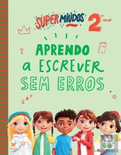 Supermiúdos - Aprendo a Escrever Sem Erros - 2º Ano