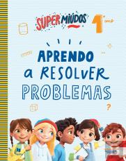 Supermiúdos - Aprendo a Resolver Problemas - 1º Ano