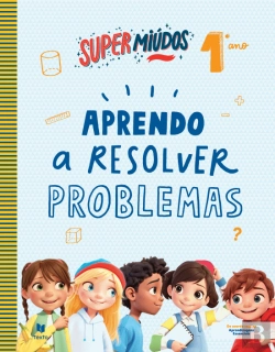 Bertrand.pt - Supermiúdos - Aprendo a Resolver Problemas - 1º Ano