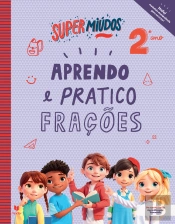 Supermiúdos - Aprendo e Pratico Frações - 2º Ano