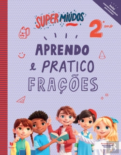 Bertrand.pt - Supermiúdos - Aprendo e Pratico Frações - 2º Ano