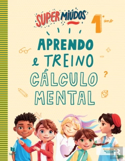Bertrand.pt - Supermiúdos - Aprendo e Treino Cálculo Mental - 1º Ano