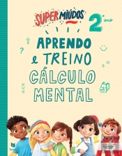Supermiúdos - Aprendo e Treino Cálculo Mental - 2º Ano