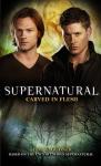Supernatural: Carved In Flesh