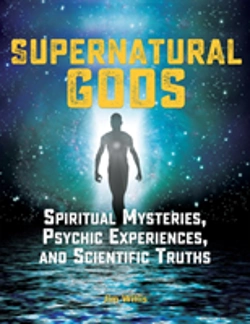 Bertrand.pt - Supernatural Gods: Spiritual Mysteries, Psychic Experiences, And Scientific Truths