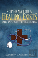 Supernatural Healing Exists