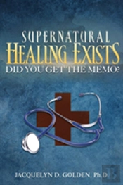 Supernatural Healing Exists