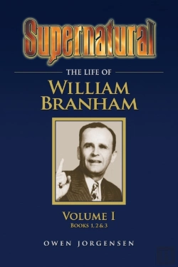 Bertrand.pt - Supernatural - The Life Of William Branham Volume 1