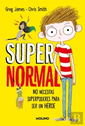 Supernormal 1 - No Necesitas Superpoderes Para Ser Un Heroe