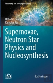 Supernovae, Neutron Star Physics And Nucleosynthesis