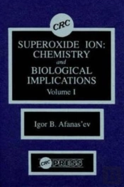 Superoxide Ion Chemistry And Biological Implications