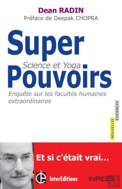 Bertrand.pt - Superpouvoirs ; Science Et Yoga ; Enquête Sur Les Facultés Humaines Extraordinaires