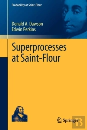 Superprocesses At Saint-Flour