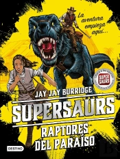 Supersaurs 1. Raptores Del Paraíso