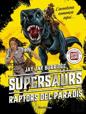 Supersaurs 1. Raptors Del Paradís