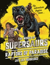 Supersaurs 1: Raptors Of Paradise