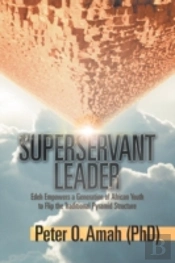 Superservant Leader: Edeh Empowers A Gen