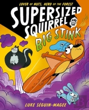 Supersized Squirrel And The Big Stink