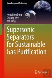 Supersonic Separators For Sustainable Gas Purification