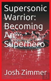 Supersonic Warrior: Becoming An Superher