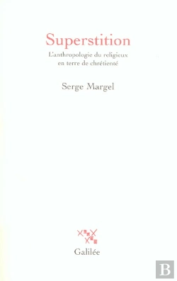 Bertrand.pt - Superstition ; L'Anthropologie Du Religieux En Terre De Chretiente