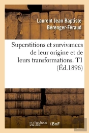 Superstitions Et Survivances T.1 Edition 1896