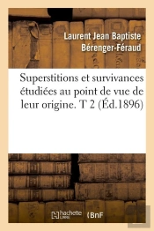 Superstitions Et Survivances T.2 Edition 1896