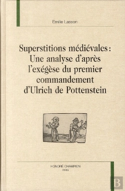 Bertrand.pt - Superstitions Médiévales ; Une Analyse D'Après L'Exégèse Du Premier Commandement D'Ulrich De Pottenstein