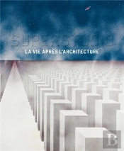 Superstudio ; La Vie Après L'Architecture