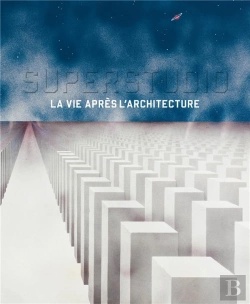 Bertrand.pt - Superstudio ; La Vie Après L'Architecture