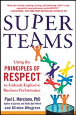 Bertrand.pt - Superteams: Using The Principles Of Respectâ„¢ To Unleash Explosive Business Performance