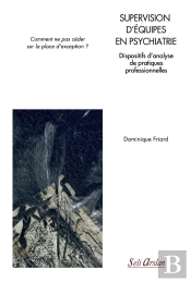 Supervision D'Équipes En Psychiatrie : Dispositifs D'Analyse De Pratiques Professionnelles