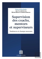 Supervision Des Coachs, Mentors Et Superviseurs : Tendance Et Champs Nouveaux