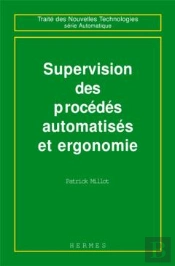 Supervision Des Procedes Automatises Et Ergonomie Traite Des Nouvelles Technologies Serie Automatiqu