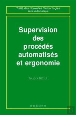 Bertrand.pt - Supervision Des Procedes Automatises Et Ergonomie Traite Des Nouvelles Technologies Serie Automatiqu