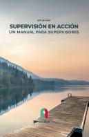 Supervision En Accion. Un Manual Para Supervisores