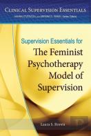 Supervision Essentials For The Feminist Psychotherapy Model Of Supervision