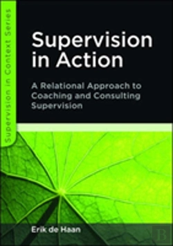 Bertrand.pt - Supervision In Action: A Relational Approach To Coaching And Consulting Supervision