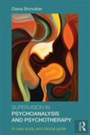 Supervision In Psychoanalysis And Psychotherapy