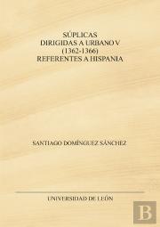 Suplicas Dirigidas A Urbano V (1362?1366) Referentes A Hispania