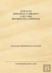 Suplicas Dirigidas A Urbano V (1362?1366) Referentes A Hispania