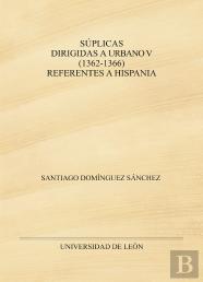 Suplicas Dirigidas A Urbano V (1362?1366) Referentes A Hispania