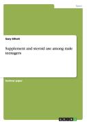Supplement And Steroid Use Among Male Teenagers