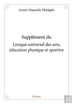 Bertrand.pt - Supplement Du Lexique Universel Des Arts, Education Physique Et Sportive