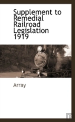Bertrand.pt - Supplement To Remedial Railroad Legislation 1919