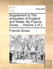 Supplement To The Antiquities Of England