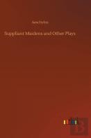 Suppliant Maidens And Other Plays