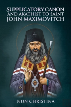 Bertrand.pt - Supplicatory Canon And Akathist To Saint John Maximovitch