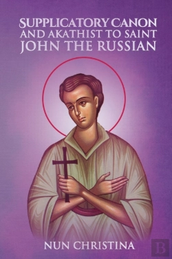 Bertrand.pt - Supplicatory Canon And Akathist To Saint John The Russian