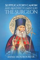 Supplicatory Canon And Akathist To Saint Luke The Surgeon